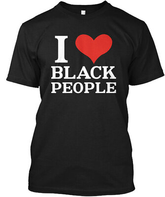 #ad I Love Black People T Shirt $22.78