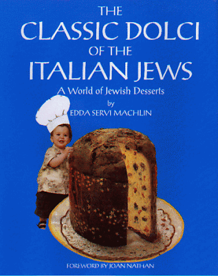 #ad THE CLASSIC DOLCI OF THE ITALIAN JEWS A WORLD OF JEWISH By Edda Servi Machlin $149.95