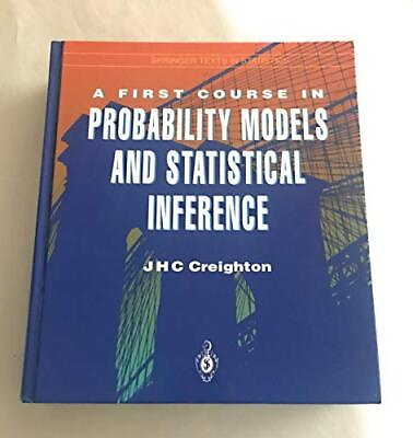 #ad A FIRST COURSE IN PROBABILITY MODELS AND STATISTICAL By James H C Creighton *VG* $77.95