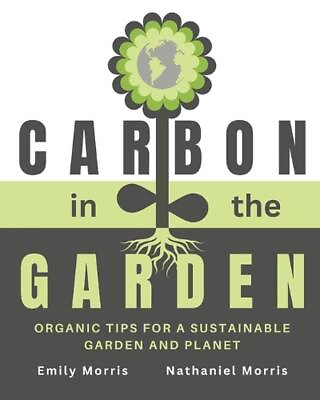 #ad #ad Carbon in the Garden: Organic tips for a sustainable garden and planet by Nathan $18.26