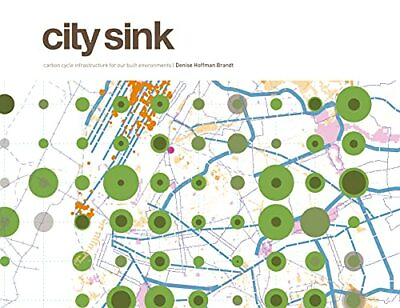 #ad City Sink: Carbon Cycle Infrastructure for Our Built ... by Denise Hoffman Brand $4.70