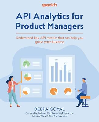 #ad API Analytics for Product Managers: Understand key API metrics that can help you $46.48