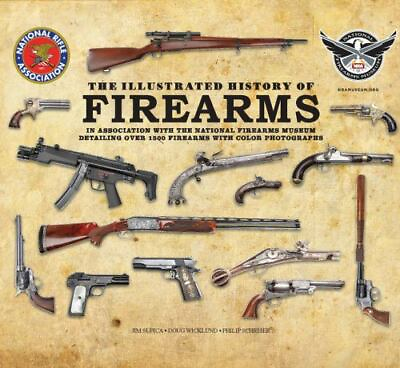 #ad The Illustrated History of Firearms: In Association with the NRA National... $5.23