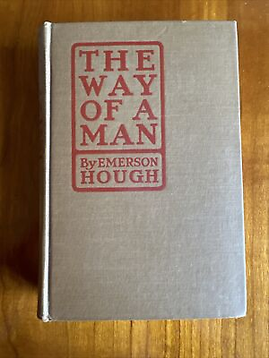 #ad THE WAY OF A MAN by Emerson Hough PHOTOPLAY 1907 hc GROSSET amp; DUNLAP $50.00