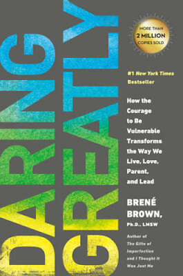 #ad Daring Greatly: How the Courage to Be Vulnerable Transforms the Way We Li GOOD $4.08