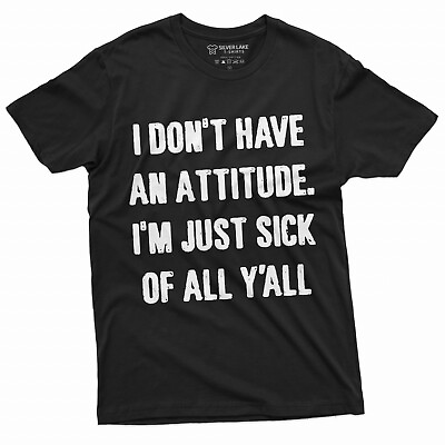 #ad I dont have an attitude T shirt Mens Womens Unisex Style Mood Tee Shirt Gift Tee $17.28