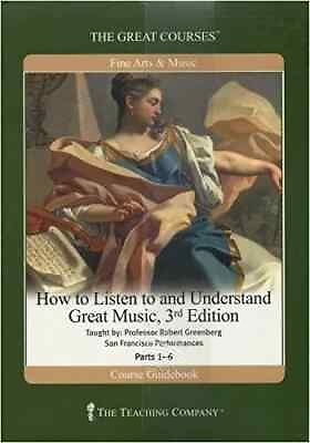 #ad The Teaching Company: HOW TO LISTEN TO AND UNDERSTAND GREAT MUSIC 3rd Edition $7.53