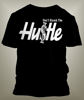 #ad Don#x27;t Knock the Hustle Graphic T Shirt Classic Mens Tee Big and Tall or Small $29.53