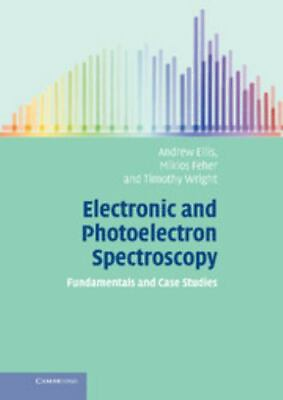 #ad Electronic and Photoelectron Spectroscopy: Fundamentals and Case Studies: By ... $18.99