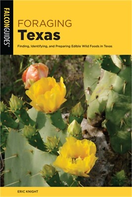 #ad Foraging Texas: Finding Identifying and Preparing Edible Wild Foods in Texas $24.67
