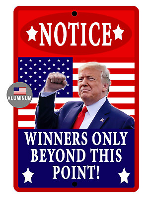 #ad TRUMP WINNERS ONLY Sign HIGH QUALITY ALUMINUM HI GLOSS DURABLE NEVER RUST DT#703 $8.95