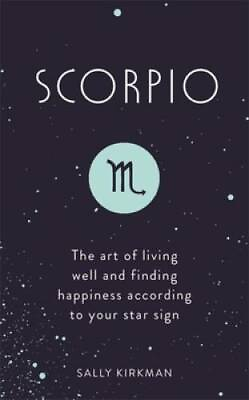 #ad Scorpio: The Art of Living Well and Finding Happiness According to Your S GOOD $5.36