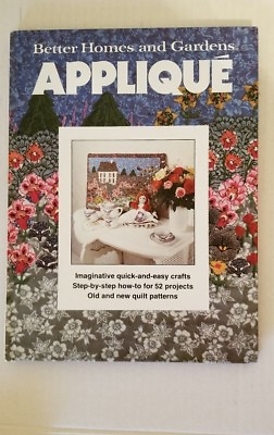 #ad APPLIQUE HardCover 96 pg Book Better Homes amp; Gardens How to 52 Projects $14.11