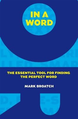 #ad In a Word: The Essential Tool for Finding the Perfect Word By Ma $37.53
