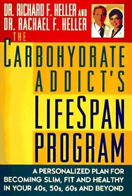 #ad The Carbohydrate Addict#x27;s Lifespan Program: A Personalized Plan for becom GOOD $4.06