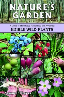 #ad Nature#x27;s Garden: A Guide to Identifying Harvesting and Preparing Edible Wild $12.71