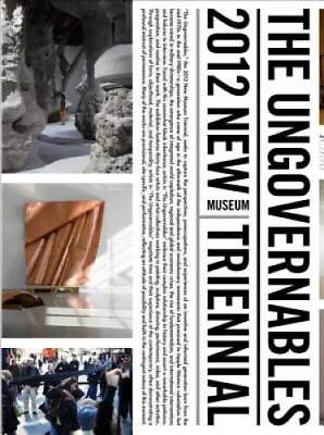 #ad The Ungovernables: The 2012 New Museum Triennial Hardcover VERY GOOD $8.09