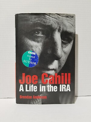 #ad Joe Cahill : A Life in the IRA by Brendan Anderson Hardcover 2 Signatures $17.99