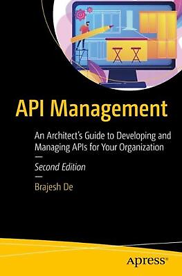 #ad API Management: An Architect#x27;s Guide to Developing and Managing APIs for Your Or $51.66