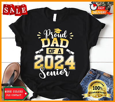#ad Proud Dad Of A 2024 Senior Graduation T Shirt S 3XL Unisex Style $17.92