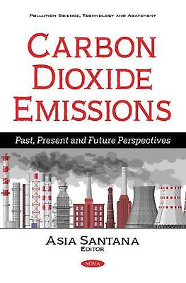 #ad Carbon Dioxide Emissions: Past Present and Future Perspectives by Asia Santana AU $138.33