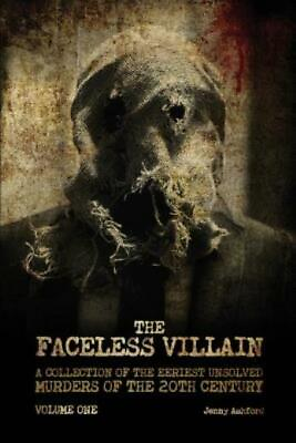 #ad The Faceless Villain: A Collection Of The Eeriest Unsolved Murders Of The 2... $19.18