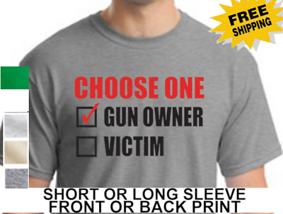 #ad #ad 2nd Amendment Gun Rights NRA Choose One Gun Owner Or Victim Mens Sleeve T Shirt $18.08