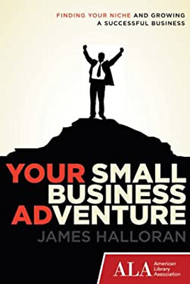 #ad Your Small Business Adventure : Finding Your Niche and Growing a $4.50