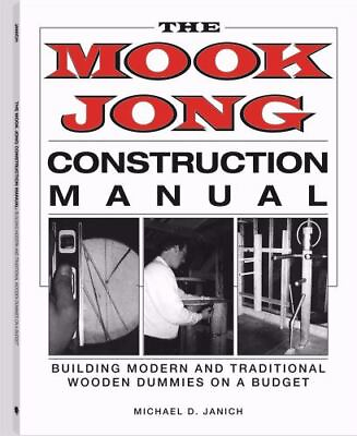 Mook Jong Construction Manual: Building Modern and Traditional Wooden Dummies on $19.90