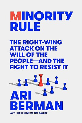 #ad Minority Rule: The Right Wing Attack on the Will Hardcover – 2024 by Ari Berman $26.20