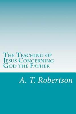 #ad The Teaching Of Jesus Concerning God The Father $14.90