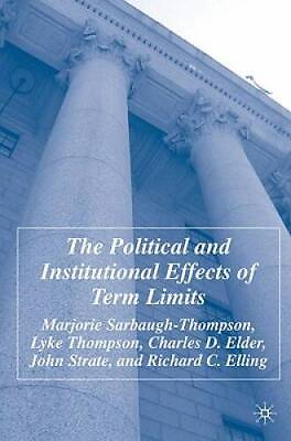 #ad The Political and Institutional Effects of Term Limits Hardcover GOOD $13.29