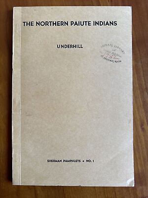 #ad The Northern Paiute Indians Underhill Sherman Pamphlets No 1 $75.00
