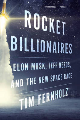 #ad Rocket Billionaires: Elon Musk Jeff Bezos and the New Space Race GOOD $3.98