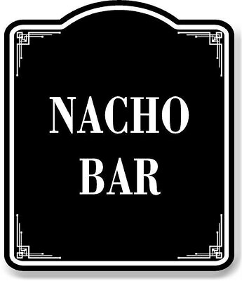 #ad Nacho Bar BLACK Aluminum Composite Sign $12.99