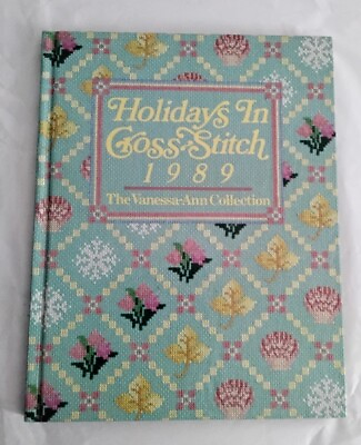#ad VTG 1989 HOLIDAYS in CROSS STITCH Hardcover 144 pg Book Vanessa Ann Collection $22.07