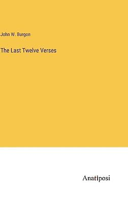 #ad The Last Twelve Verses by John W. Burgon Hardcover Book $101.42