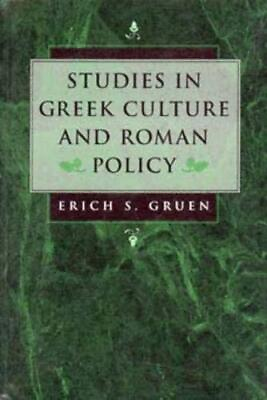 #ad Erich S. Gruen Studies in Greek Culture and Roman Policy Paperback $47.82