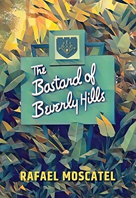 #ad The Bastard of Beverly Hills HARDCOVER 2023 by Rafael Moscatel $9.00