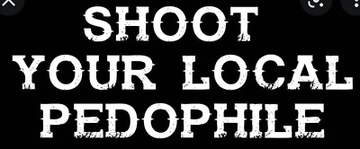 #ad Shoot Your Local Pedophile 6 inch White Vinyl Decal sticker car truck window $5.25