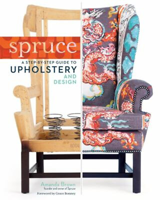 #ad Spruce: a Step By Step Guide to Upholstery and Design Hardcover A $10.15