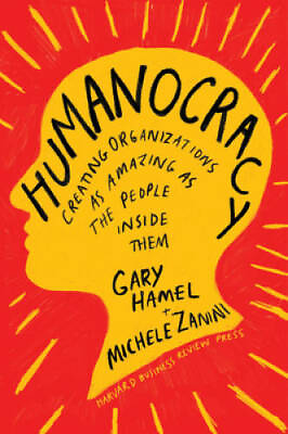 #ad Humanocracy: Creating Organizations as Amazing as the People VERY GOOD $13.21