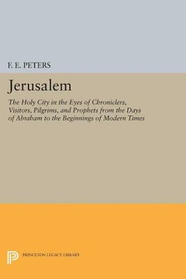 #ad Jerusalem: The Holy City in the Eyes of Chroniclers Visitors Pilgrims and Pro $65.57