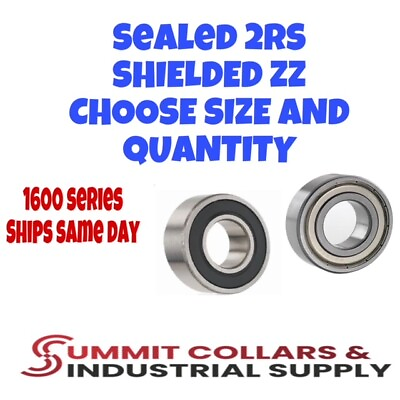 #ad 1600 series radial bearings SEALED TYPE 2RS amp; SHEILDED TYPE ZZ Choose size amp; qty $308.15