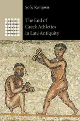 #ad The End Of Greek Athletics In Late Antiquity greek Culture In The Roman Worl... $156.03