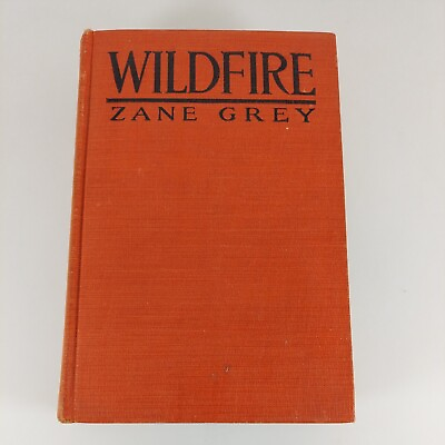 #ad Wildfire By Zane Grey Grosset and Dunlap Photoplay Edition Illustrated HC 1917 $3.49