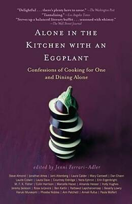 #ad Alone in the Kitchen with an Eggplant: Confessions of Cooking for One and GOOD $4.60
