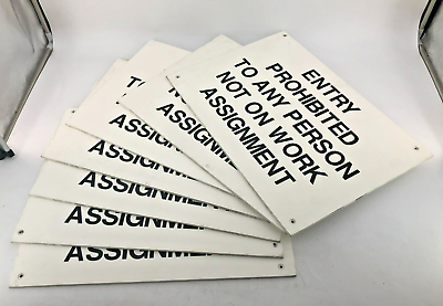 #ad Lot of 7 Entry Prohibited To Any Person Not On Job Assignment Signs 14” x 20” $66.71