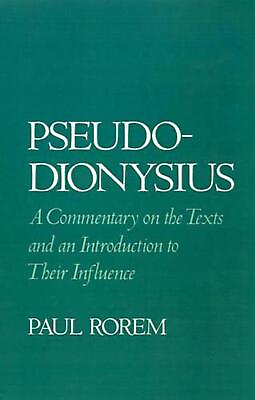 #ad Pseudo Dionysius: A Commentary on the Texts and an Introduction to Their Influen $180.14