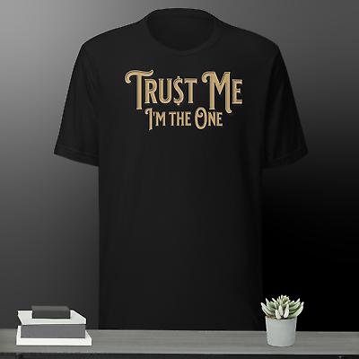 #ad Trust Me I am the One Tee Shirt To Match J1 Metallic Gold Sneaker T Hip Hop $29.99